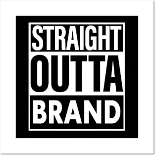 Brand Name Straight Outta Brand Posters and Art